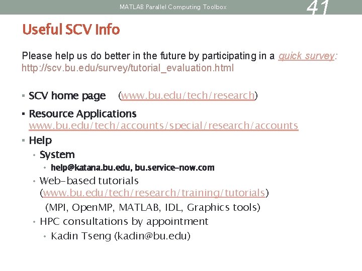 MATLAB Parallel Computing Toolbox Useful SCV Info 41 Please help us do better in MATLAB Parallel Computing Toolbox Useful SCV Info 41 Please help us do better in