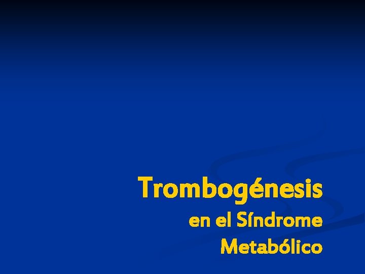 Trombogénesis en el Síndrome Metabólico 