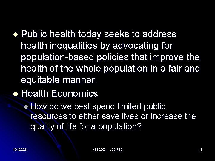 Public health today seeks to address health inequalities by advocating for population-based policies that