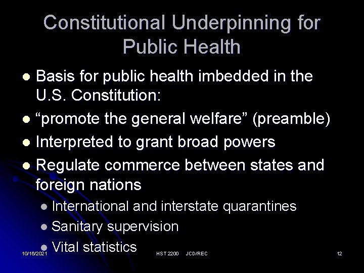 Constitutional Underpinning for Public Health Basis for public health imbedded in the U. S.