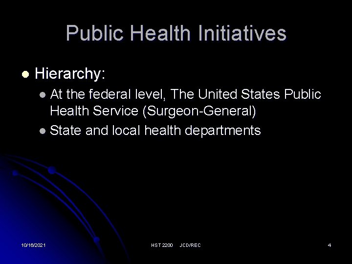 Public Health Initiatives l Hierarchy: l At the federal level, The United States Public