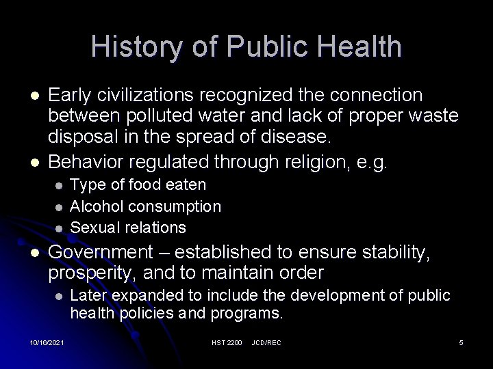 History of Public Health l l Early civilizations recognized the connection between polluted water