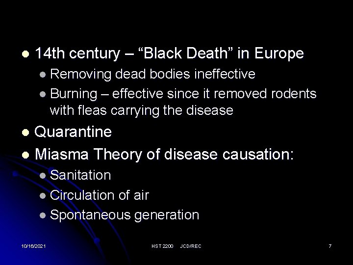 l 14 th century – “Black Death” in Europe l Removing dead bodies ineffective