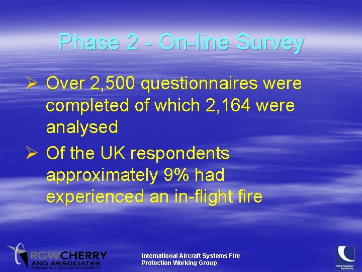 Phase 2 - On-line Survey Ø Over 2, 500 questionnaires were completed of which