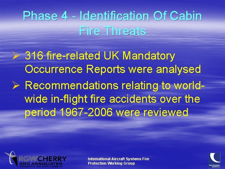 Phase 4 - Identification Of Cabin Fire Threats Ø 316 fire-related UK Mandatory Occurrence