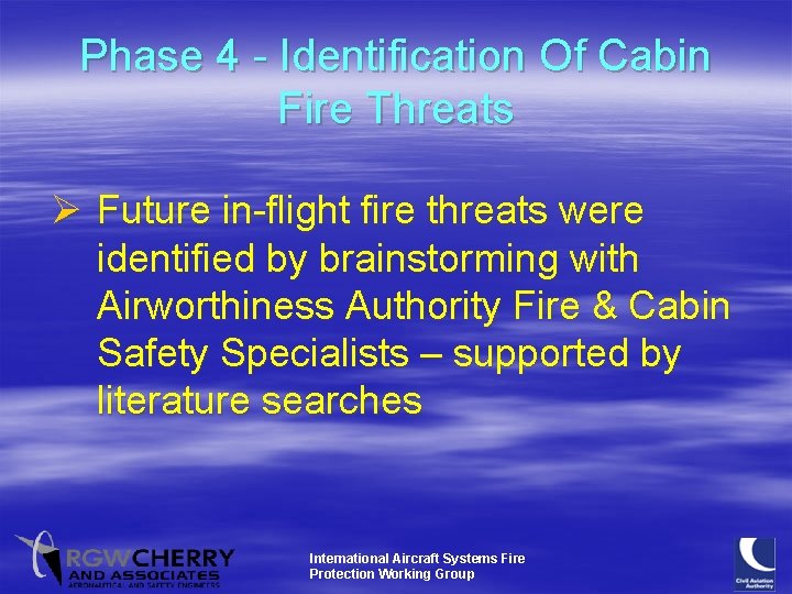 Phase 4 - Identification Of Cabin Fire Threats Ø Future in-flight fire threats were