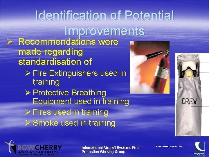Identification of Potential Improvements Ø Recommendations were made regarding standardisation of Ø Fire Extinguishers