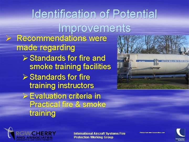 Identification of Potential Improvements Ø Recommendations were made regarding Ø Standards for fire and