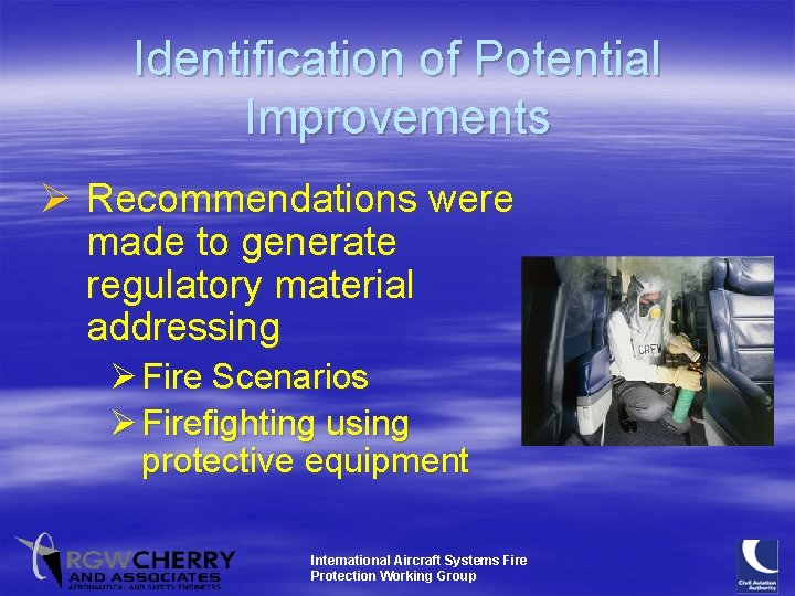 Identification of Potential Improvements Ø Recommendations were made to generate regulatory material addressing Ø