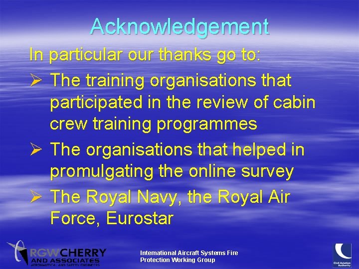 Acknowledgement In particular our thanks go to: Ø The training organisations that participated in