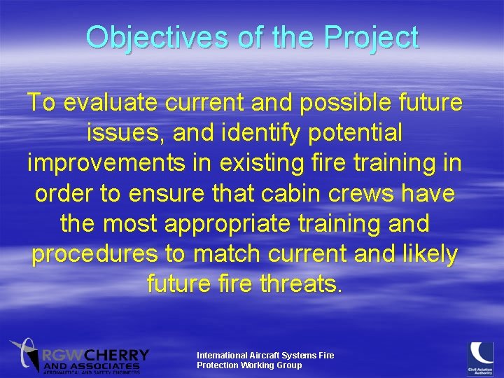 Objectives of the Project To evaluate current and possible future issues, and identify potential