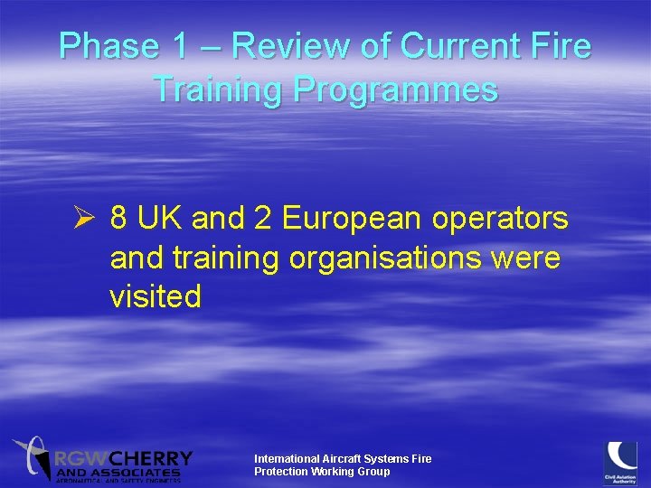 Phase 1 – Review of Current Fire Training Programmes Ø 8 UK and 2