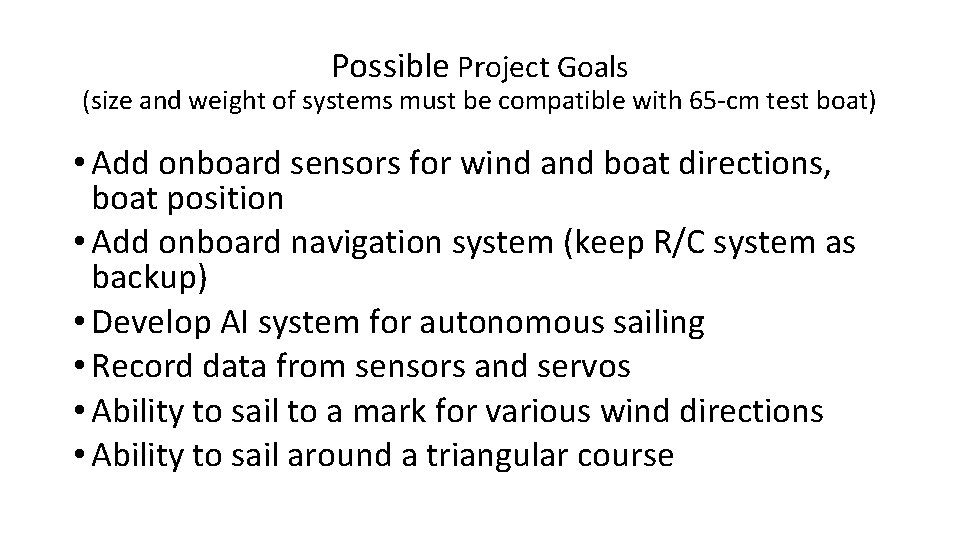 Possible Project Goals (size and weight of systems must be compatible with 65 -cm