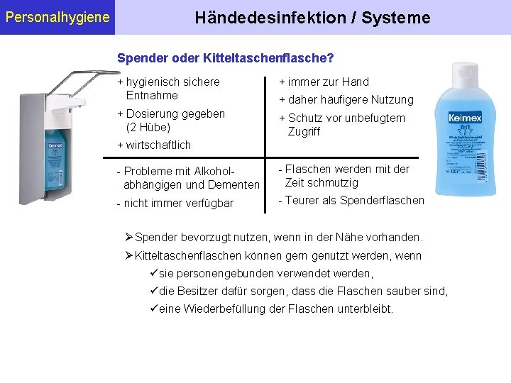 Händedesinfektion / Systeme Personalhygiene Spender oder Kitteltaschenflasche? + hygienisch sichere Entnahme + immer zur