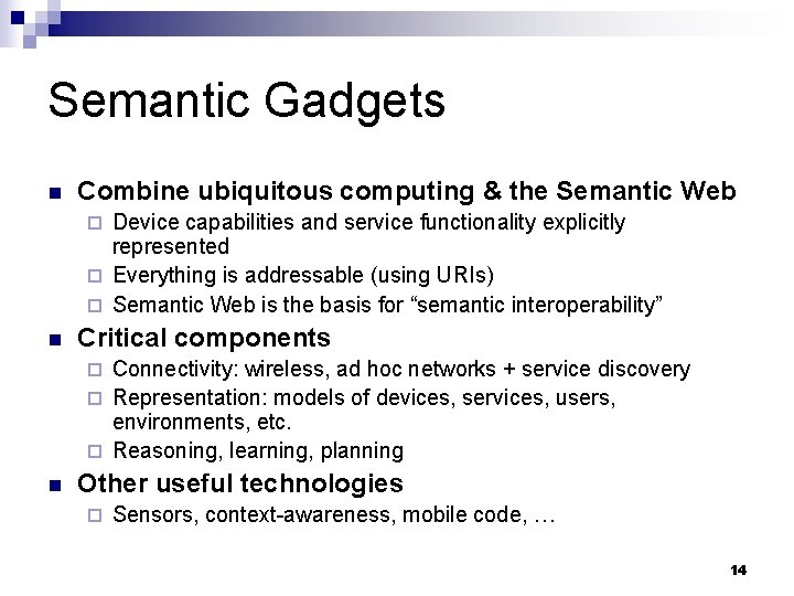 Semantic Gadgets n Combine ubiquitous computing & the Semantic Web Device capabilities and service