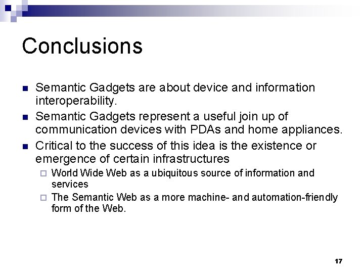 Conclusions n n n Semantic Gadgets are about device and information interoperability. Semantic Gadgets