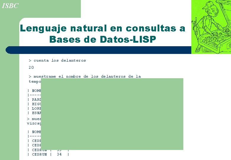 ISBC Lenguaje natural en consultas a Bases de Datos-LISP > cuenta los delanteros 20