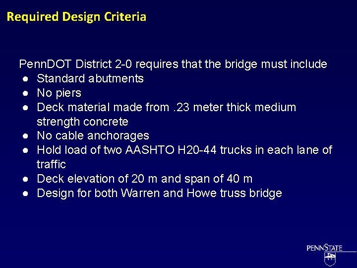 Required Design Criteria Penn. DOT District 2 -0 requires that the bridge must include
