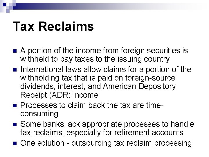 Tax Reclaims n n n A portion of the income from foreign securities is