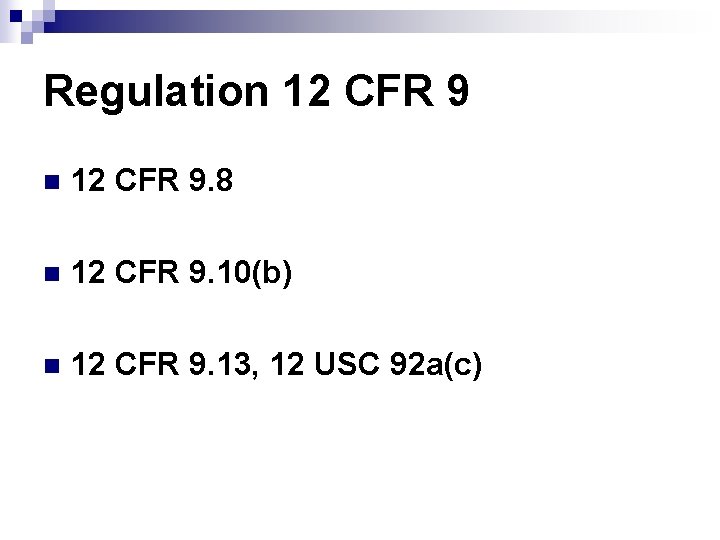 Regulation 12 CFR 9. 8 n 12 CFR 9. 10(b) n 12 CFR 9.