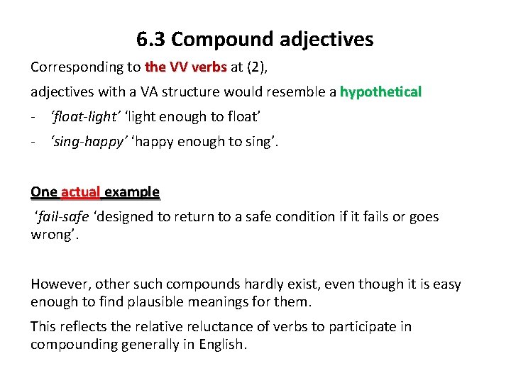 6. 3 Compound adjectives Corresponding to the VV verbs at (2), adjectives with a