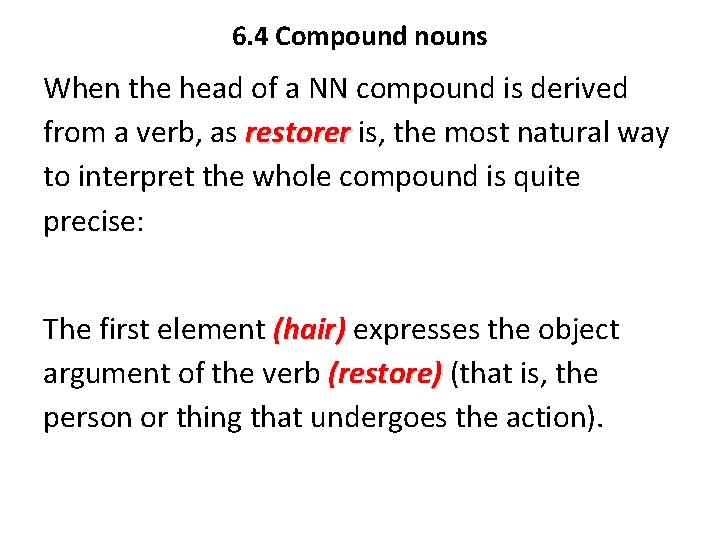 6. 4 Compound nouns When the head of a NN compound is derived from