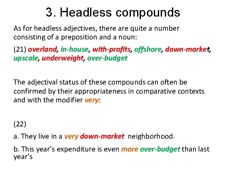 3. Headless compounds As for headless adjectives, there are quite a number consisting of