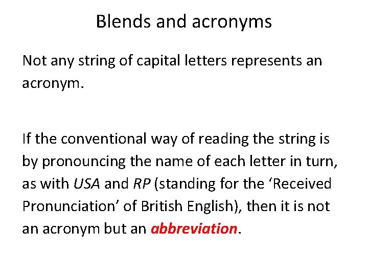 Blends and acronyms Not any string of capital letters represents an acronym. If the