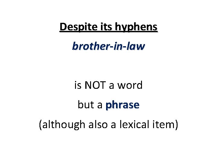 Despite its hyphens brother-in-law is NOT a word but a phrase (although also a