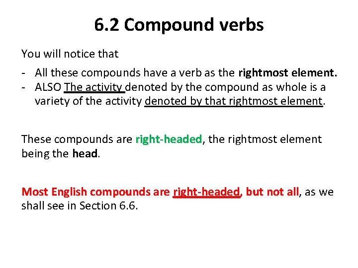 6. 2 Compound verbs You will notice that - All these compounds have a
