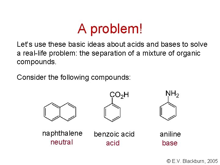 A problem! Let’s use these basic ideas about acids and bases to solve a A problem! Let’s use these basic ideas about acids and bases to solve a