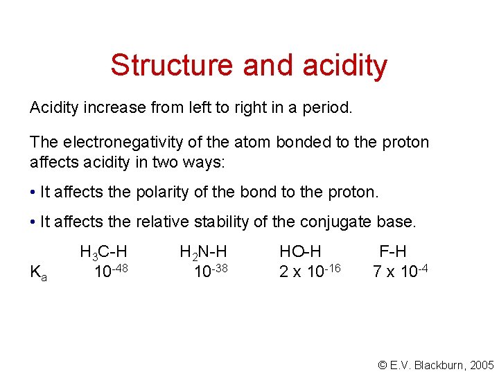 Structure and acidity Acidity increase from left to right in a period. The electronegativity Structure and acidity Acidity increase from left to right in a period. The electronegativity