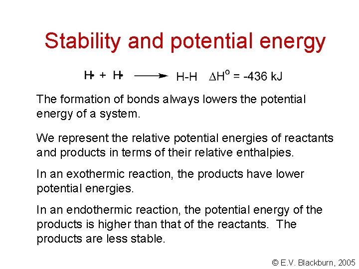 Stability and potential energy The formation of bonds always lowers the potential energy of Stability and potential energy The formation of bonds always lowers the potential energy of