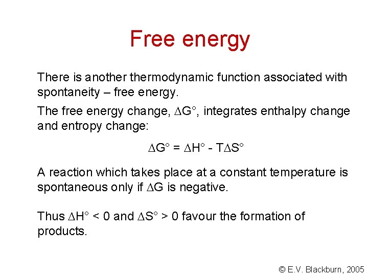 Free energy There is anothermodynamic function associated with spontaneity – free energy. The free Free energy There is anothermodynamic function associated with spontaneity – free energy. The free