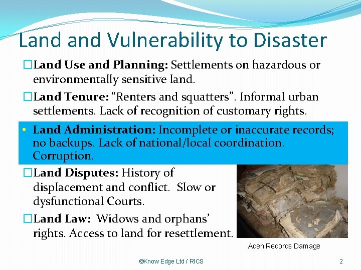 Land Vulnerability to Disaster �Land Use and Planning: Settlements on hazardous or environmentally sensitive