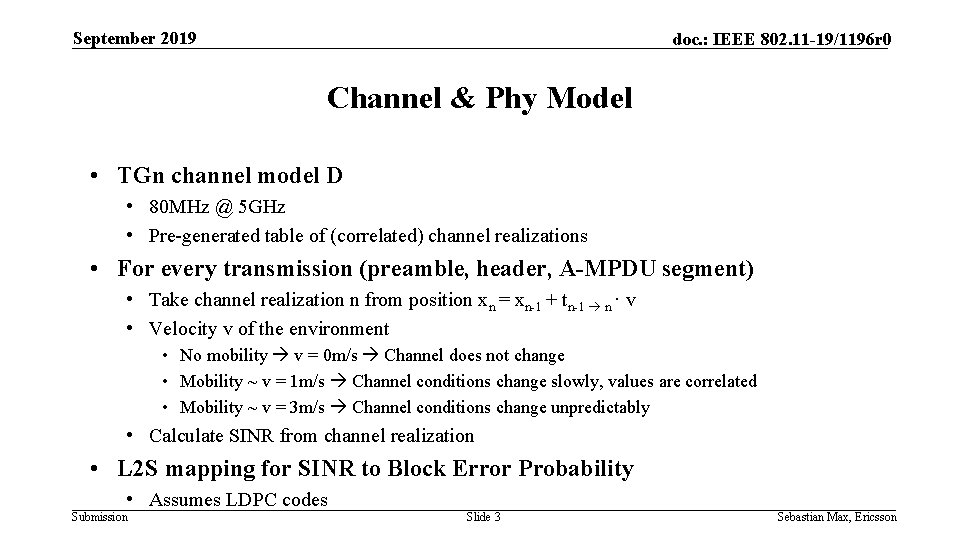 September 2019 doc. : IEEE 802. 11 -19/1196 r 0 Channel & Phy Model