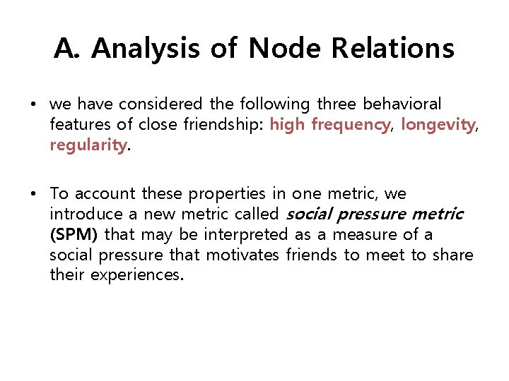 A. Analysis of Node Relations • we have considered the following three behavioral features