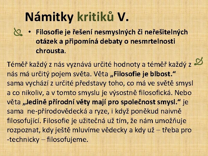 Námitky kritiků V. Ï • Filosofie je řešení nesmyslných či neřešitelných otázek a připomíná