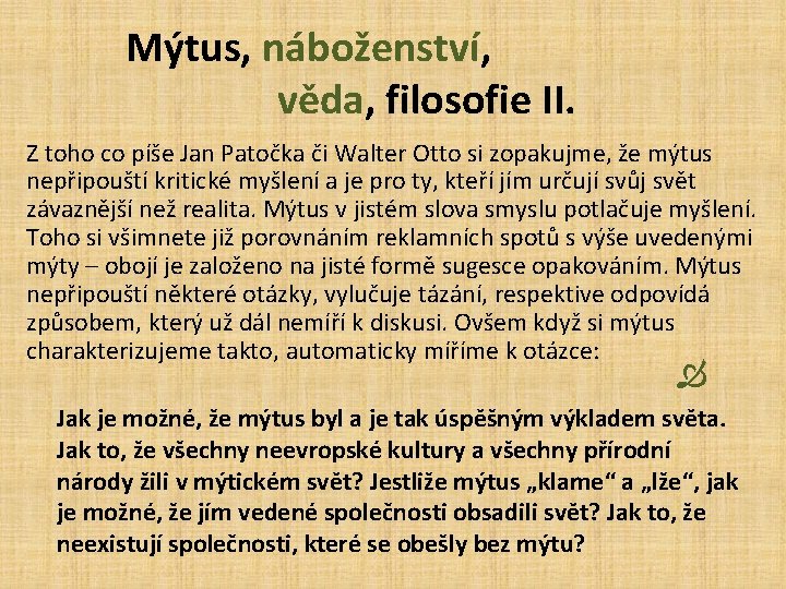 Mýtus, náboženství, věda, filosofie II. Z toho co píše Jan Patočka či Walter Otto