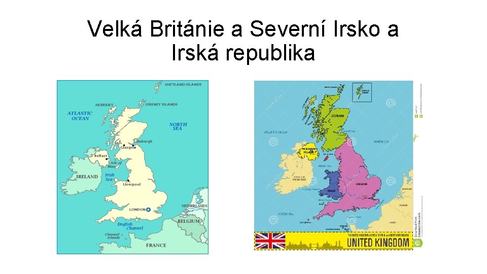 Velká Británie a Severní Irsko a Irská republika 