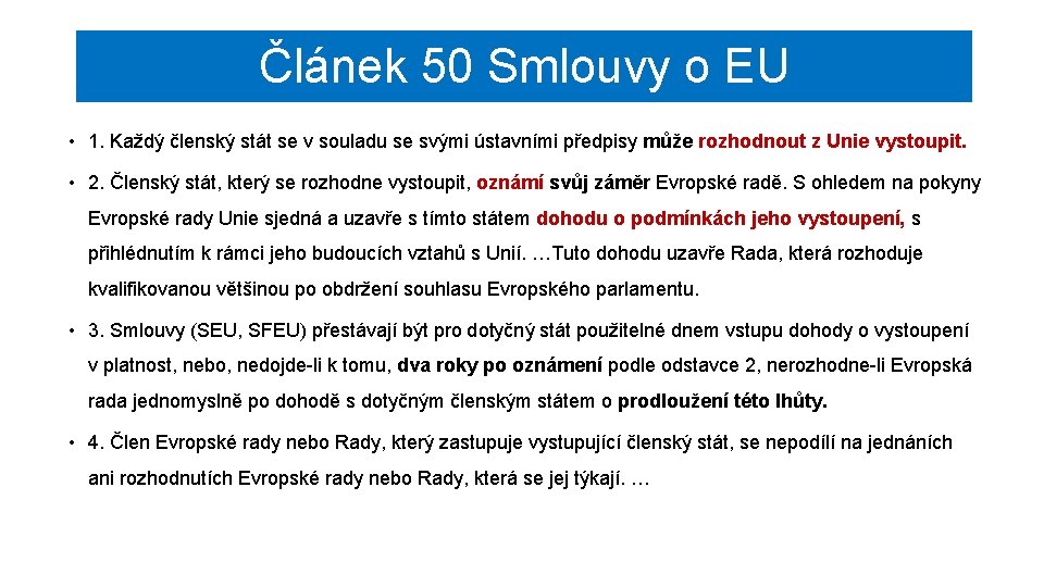 Článek 50 Smlouvy o EU • 1. Každý členský stát se v souladu se