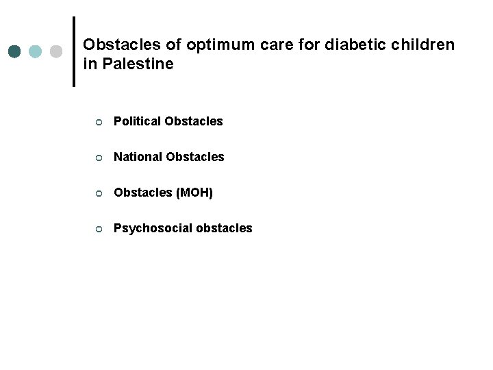Obstacles of optimum care for diabetic children in Palestine ¢ Political Obstacles ¢ National