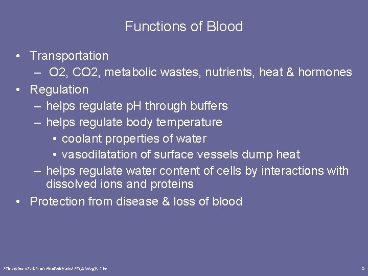 Functions of Blood • Transportation – O 2, CO 2, metabolic wastes, nutrients, heat
