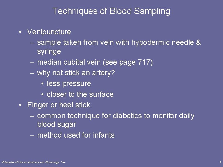 Techniques of Blood Sampling • Venipuncture – sample taken from vein with hypodermic needle