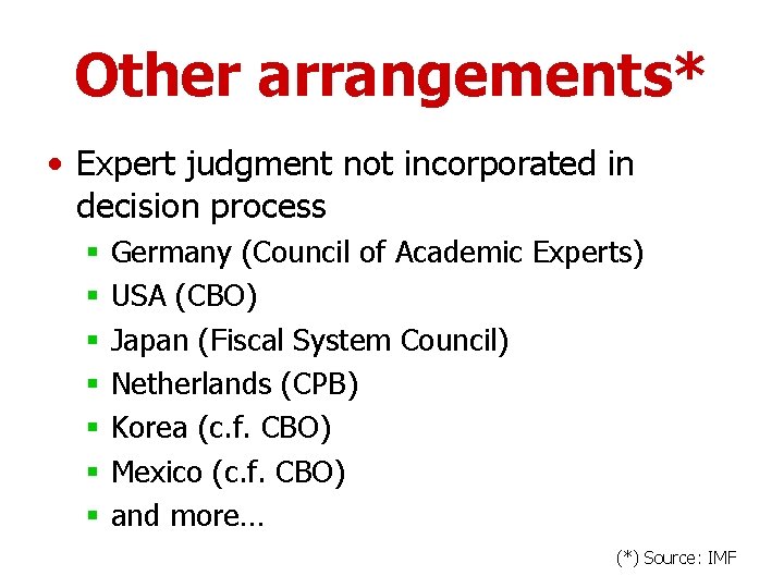 Other arrangements* • Expert judgment not incorporated in decision process § § § §