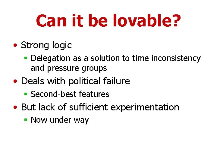 Can it be lovable? • Strong logic § Delegation as a solution to time