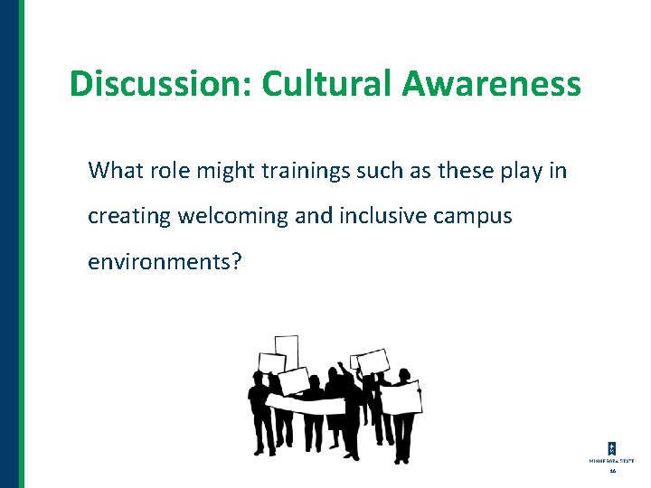 Discussion: Cultural Awareness What role might trainings such as these play in creating welcoming Discussion: Cultural Awareness What role might trainings such as these play in creating welcoming