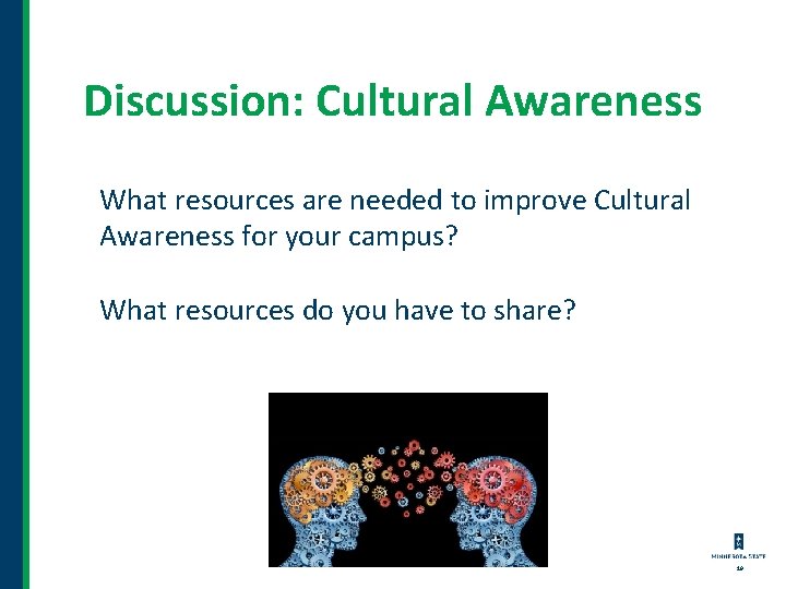 Discussion: Cultural Awareness What resources are needed to improve Cultural Awareness for your campus? Discussion: Cultural Awareness What resources are needed to improve Cultural Awareness for your campus?