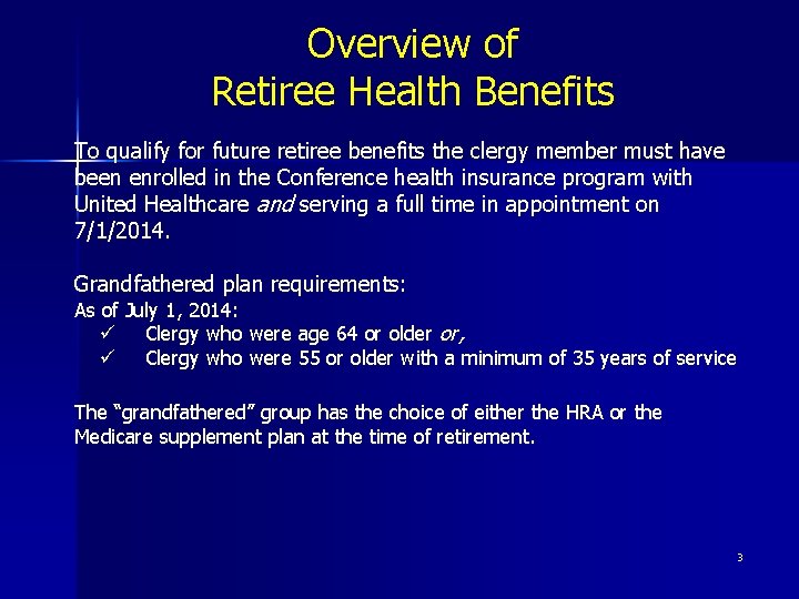 Overview of Retiree Health Benefits To qualify for future retiree benefits the clergy member