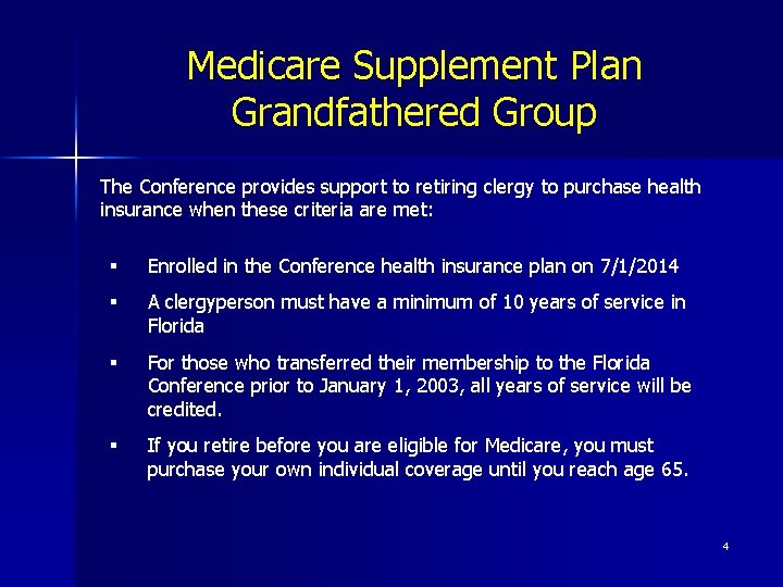 Medicare Supplement Plan Grandfathered Group The Conference provides support to retiring clergy to purchase